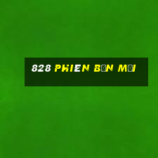 828 phiên bản mới