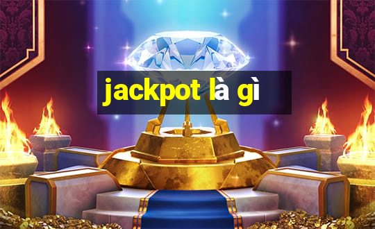 jackpot là gì