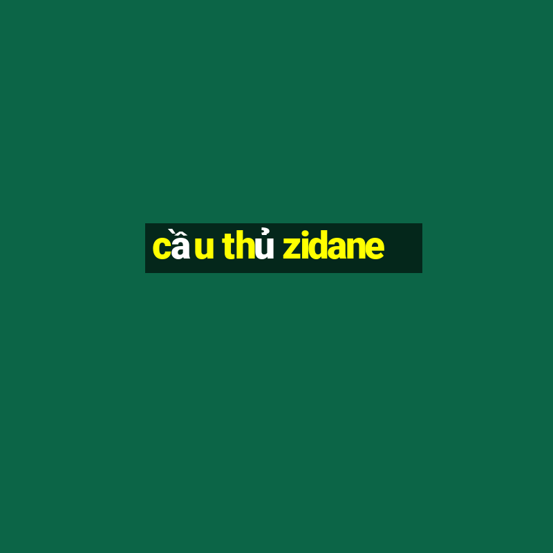 cầu thủ zidane