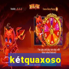 kétquaxoso