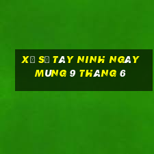 xổ số tây ninh ngày mùng 9 tháng 6