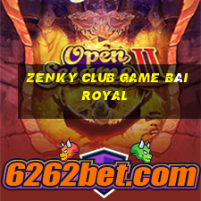 Zenky Club Game Bài Royal