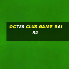 Qc789 Club Game Bài 52