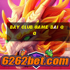 Bay Club Game Bài Qq