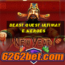 beast quest ultimate heroes