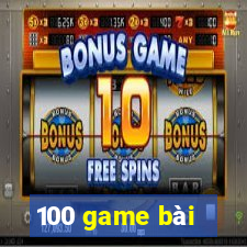 100 game bài