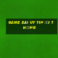 game bài uy tín đổi thưởng