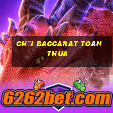 Chơi Baccarat toàn thua