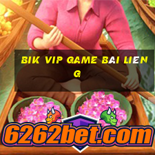 Bik Vip Game Bài Liêng