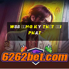 W88 Đăng ký thật đại phát