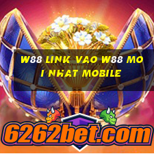 w88 link vao w88 moi nhat mobile