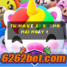 Thống kê Xổ Số Đồng Nai ngày 1