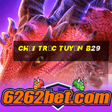 chơi trực tuyến b29