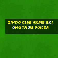 Zindo Club Game Bài Ông Trùm Poker