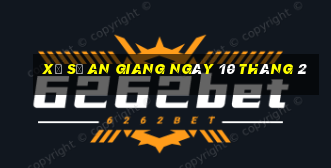 xổ số an giang ngày 10 tháng 2