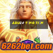 Abu24 Tặng Tiền