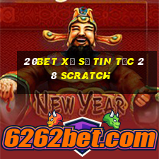 20bet xổ số Tin tức 28 Scratch