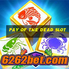 pay of the dead slot