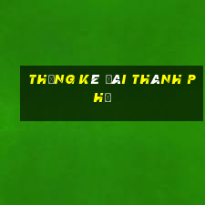 thống kê đài thành phố