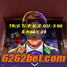 Trực tiếp kết quả XSQB ngày 29