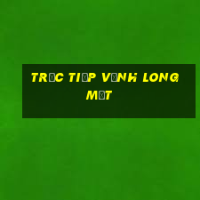 trực tiếp vĩnh long một