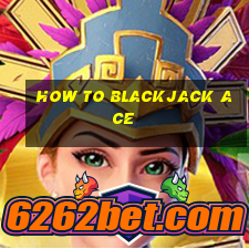 how to blackjack ace