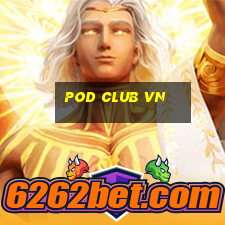 pod club vn