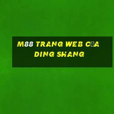 M88 Trang web của Ding Shang