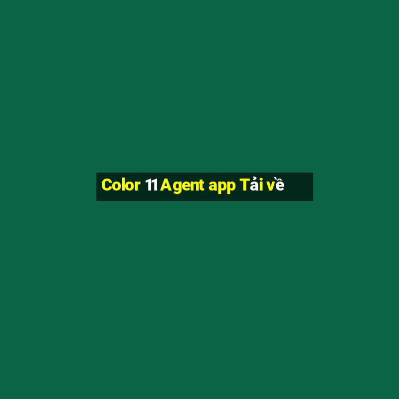 Color 11 Agent app Tải về