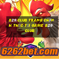 b29.club trang chính thức tải game b29 club