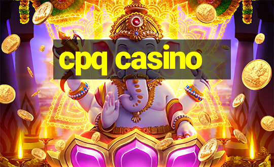 cpq casino