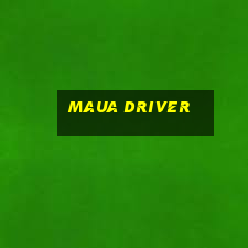 maua driver