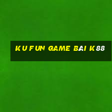 Ku Fun Game Bài K88