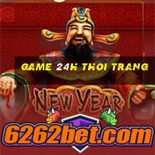 game 24h thoi trang