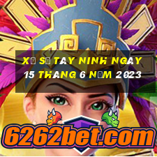 xổ số tây ninh ngày 15 tháng 6 năm 2023