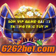 Son Vip Game Bài Đổi Thưởng Trực Tuyến