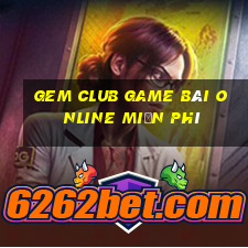 Gem Club Game Bài Online Miễn Phí