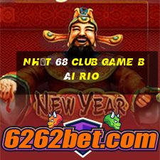 Nhất 68 Club Game Bài Rio