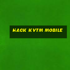 hack kvtm mobile