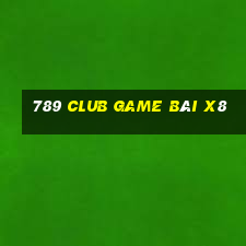 789 Club Game Bài X8