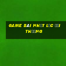 game bài nhất lộc đổi thưởng