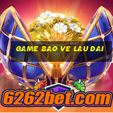 game bao ve lau dai