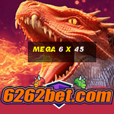 mega 6 x 45