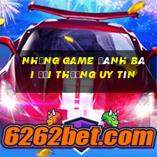 những game đánh bài đổi thưởng uy tín