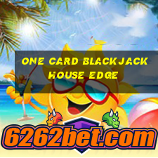 one card blackjack house edge