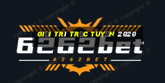 Giải trí trực tuyến 2020