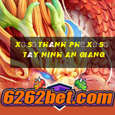 xổ số thành phố xổ số tây ninh an giang