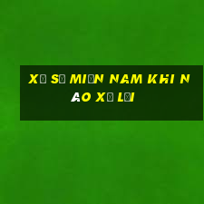 xổ số miền nam khi nào xổ lại