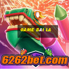 game bài la