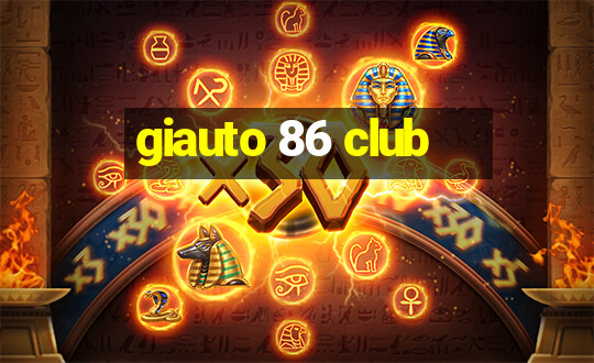 giauto 86 club